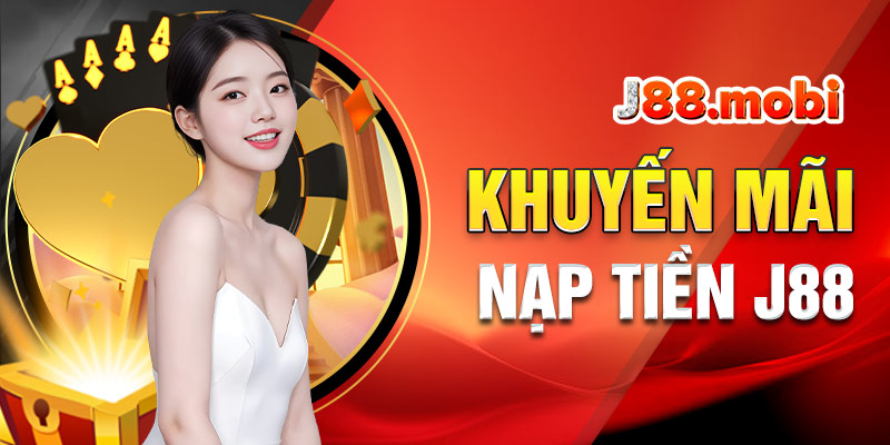 Nhận quà khuyến mãi khi nạp tiền trên J88